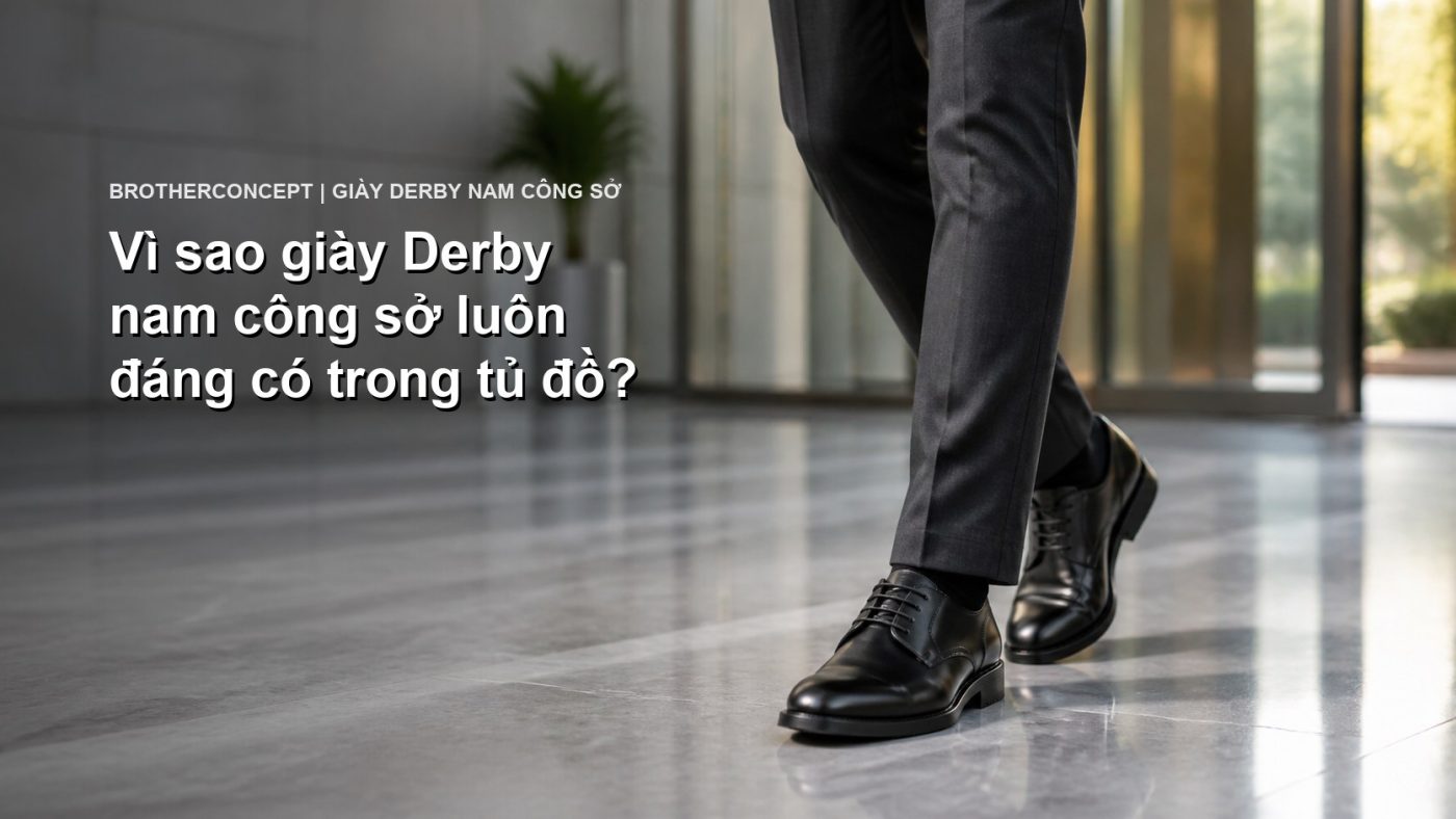 Giày Derby nam công sở phối quần âu trong sảnh văn phòng